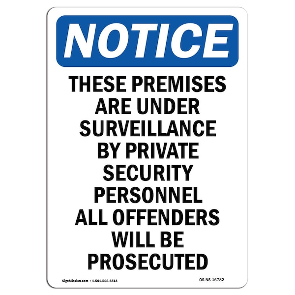 Signmission OSHA Notice Sign, 7" Height, NOTICE Under Surveillance By Private Security Sign, Portrait OS-NS-D-57-V-16782 - main